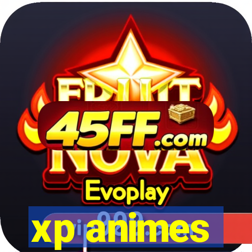xp animes